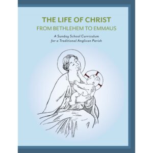 The Life of Christ: From Bethlehem to Emmaus